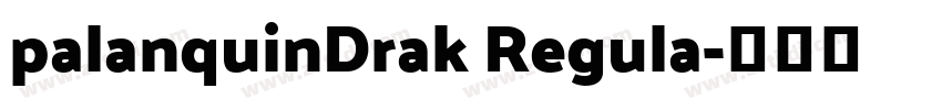 palanquinDrak Regula字体转换